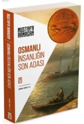 Osmanlı; İnsanlığın Son Adası