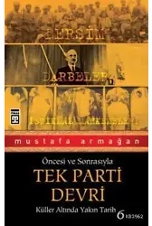 Öncesi ve Sonrasıyla Tek Parti Devri; Küller Altında Yakın Tarih 6