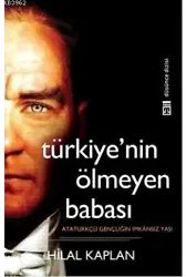 Türkiye'nin 'Ölmeyen' Babası