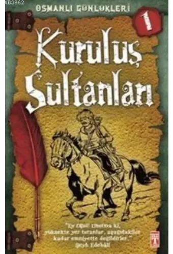 Kuruluş Sultanları; Osmanlı Günlükleri
