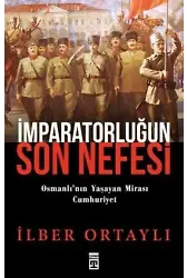 İmparatorluğun Son Nefesi; Osmanlı'nın Yaşayan Mirası Cumhuriyet
