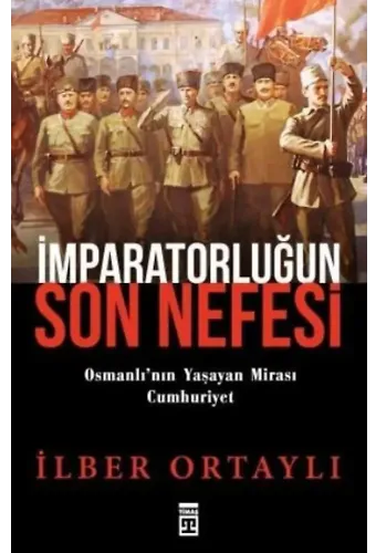 İmparatorluğun Son Nefesi; Osmanlı'nın Yaşayan Mirası Cumhuriyet
