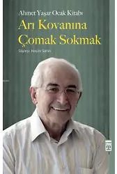 Arı Kovanına Çomak Sokmak; Söyleşi: Haşim Şahin