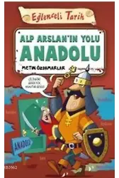 Alp Arslan'ın Yolu Anadolu; Eğlenceli Tarih
