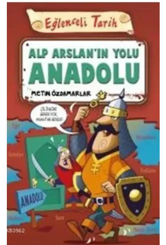 Alp Arslan'ın Yolu Anadolu; Eğlenceli Tarih