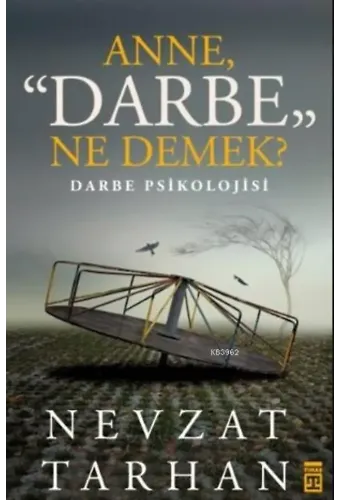 Anne Darbe Ne Demek ?; Darbe Psikolojisi