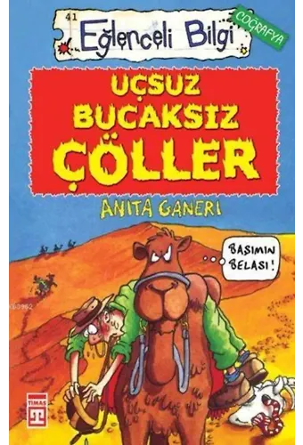 Uçsuz Bucaksız Çöller; Eğlenceli Coğrafya, +10 Yaş