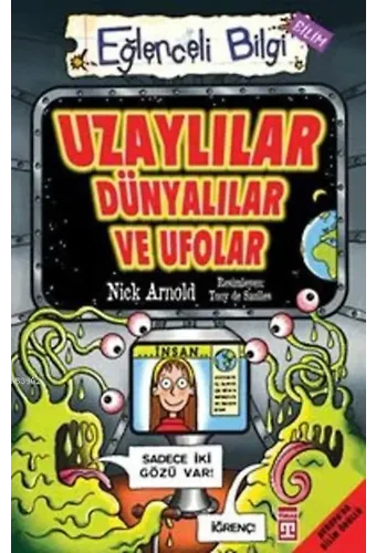 Uzaylılar Dünyalılar ve Ufolar; Eğlenceli Bilim, +10 Yaş