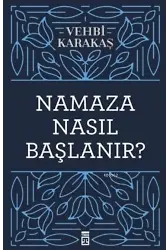 Namaza Nasıl Başlanır ?