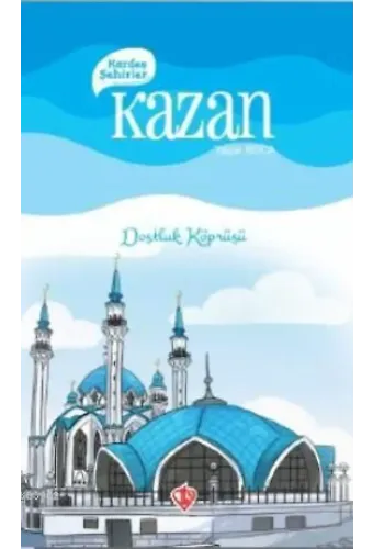 Kardeş Şehirler Kazan; Dostluk Köprüsü