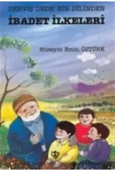 Derviş Dedenin Dilinden İbadet İlkeleri