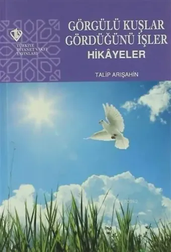 Görgülü Kuşlar Gördüğünü İşler