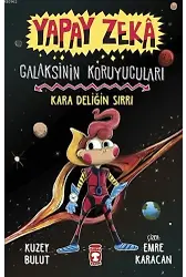 Yapay Zeka Galaksinin Koruyucuları - Kara Deliğin Sırrı (Ciltli)