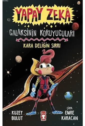 Yapay Zeka Galaksinin Koruyucuları - Kara Deliğin Sırrı (Ciltli)