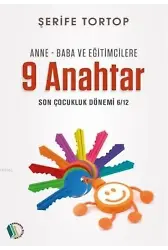 Anne - Baba ve Eğitimcilere 9 Anahtar - Şerife Tortop