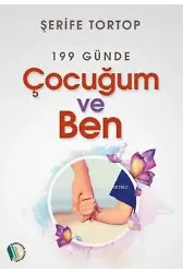199 Günde Çocuğum ve Ben - Şerife Tortop