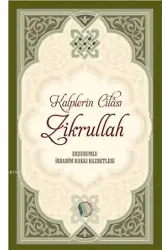 Kalplerin Cilası Zikrullah - Erzurumlu İbrahim Hakkı Hazretleri
