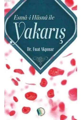 Esma-i Hüsna ile Yakarış - Dr. Fuat Akpınar