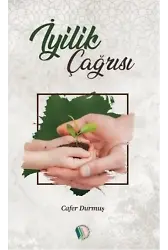 İyilik Çağrısı - Cafer Durmuş