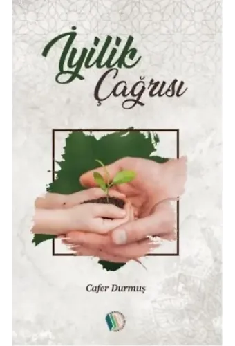 İyilik Çağrısı - Cafer Durmuş