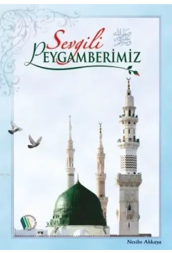 Sevgili Peygamberimiz (Küçük Boy) - Nesibe Akkaya