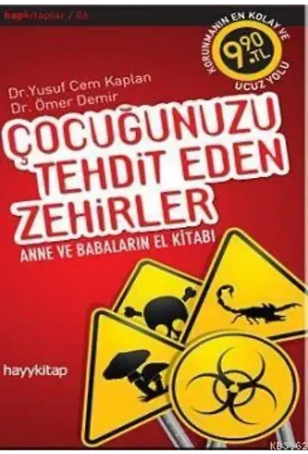 Çocuğunuzu Tehdit Eden Zehirler; Anne Babaların El Kitabı