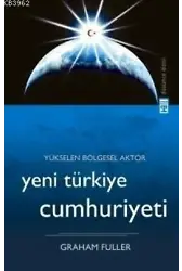 Yükselen Bölgesel Aktör Yeni Türkiye Cumhuriyeti