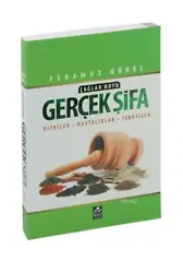 Çağlar Boyu Gerçek Şifa; Bitkiler - Hastalıklar - Tedaviler