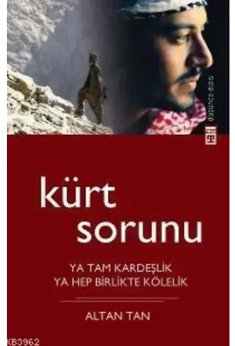 Kürt Sorunu; Ya Tam Kardeşlik, Ya Hep Birlikte Kölelik