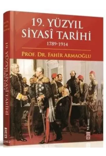 19. Yüzyıl Siyasî Tarihi 1789 - 1914 (Ciltli)