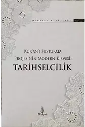 Kuranı Susturma Projesinin Modern Kisvesi Tarihselcilik