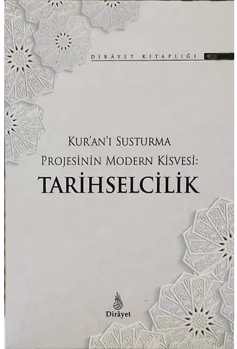 Kuranı Susturma Projesinin Modern Kisvesi Tarihselcilik