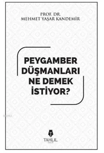 Peygamber Düşmanları Ne Demek İstiyor?