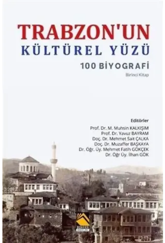 Trabzon'un Kültürel Yüzü; 100 Biyografi