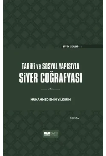 Tarihi ve Sosyal Yapısıyla Siyer Coğrafyası (Ciltli)