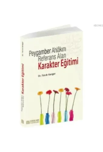 Peygamber Ahlakını Referans Alan Karakter Eğitimi - Dr. Faruk Kanger