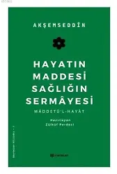 Hayatın Maddesi Sağlığın Sermayesi; Maddetü'l-Hayat