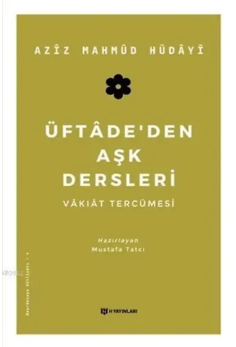 Üftade'den Aşk Dersleri; Vakıat Tercümesi
