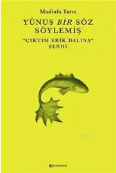Yunus Bir Söz Söylemiş; Çıktım Erik Dalına Şerhi