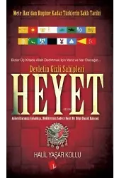 Heyet Devletin Gizli Sahipleri; Mete Han'dan Bugüne Kadar Türklerin Saklı Tarihi