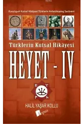 Heyet 4 - Türklerin Kutsal Hikayesi
