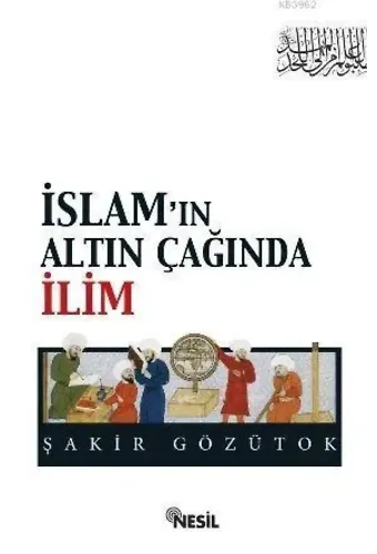 İslamın Altın Çağında İlim