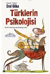Türklerin Psikolojisi; Tarihin Ruhumuzda Bıraktığı İzler