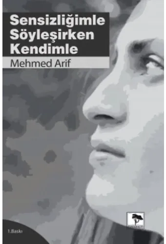 Sensizliğimle Söyleşirken Kendimle