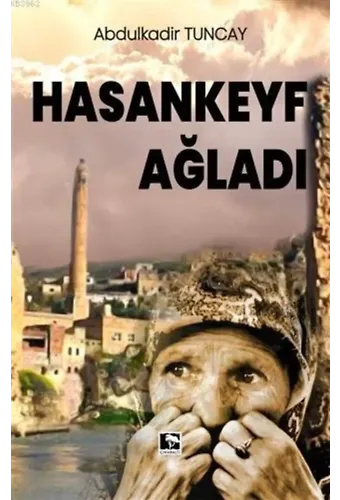 Hasankeyf Ağladı
