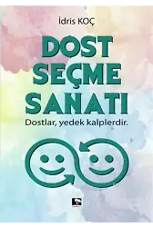 Dost Seçme Sanatı; Dostlar, Yedek Kalplerdir