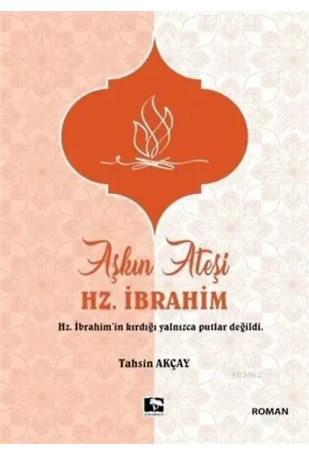 Aşkın Ateşi Hz. İbrahim