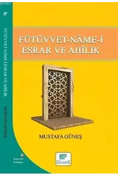 Fütüvvet-Name-i Esrar ve Ahilik