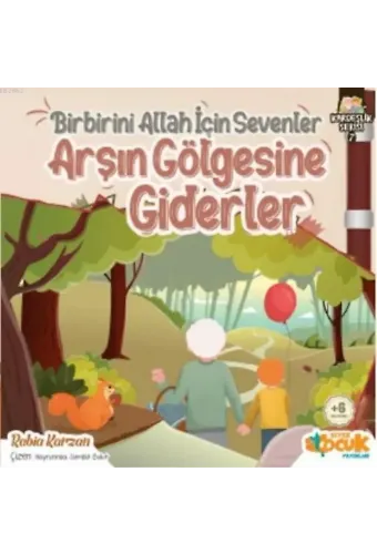 Birbirini Allah için Sevenler Arşın Gölgesine Giderler