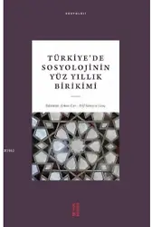 Türkiye'de Sosyolojinin Yüz Yıllık Birikimi